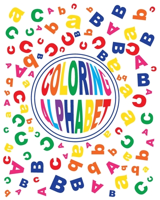 Coloring Alphabet: ABC Alphabet coloring book HIGH QUALITY black&white Alphabet coloring book for kids Toddler .