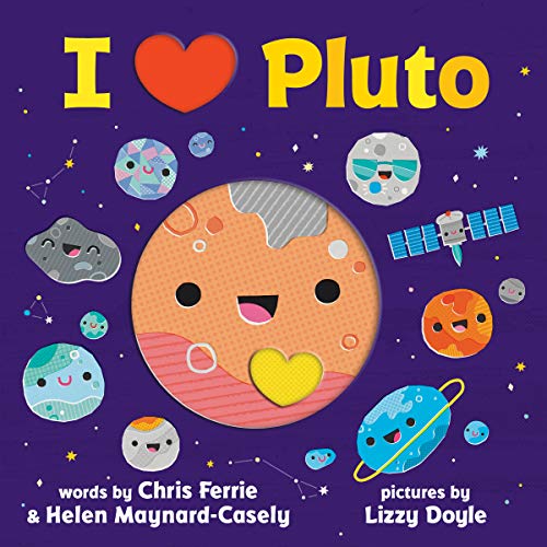 I Heart Pluto: A Rhyming Solar System Board Book with Unique Planet Cutouts - From the #1 Science Author for Kids (Board Book)