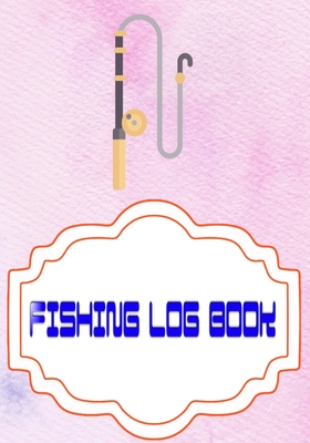 Fishing Log Ffxiv: Fishing Logbook Is A Hassle The Anglr Bullseye 110 Pages Cover Glossy Size 7x10 INCH - Women - Notes # Saltwater Quality Print.