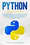 Python: 2 Books in 1: Data Science and Programming. The Ultimate 7 Days Crash Course for Beginners to Learn Coding, Machine Learning and Data Analysis with Step-by-Step Guide and Hands-On Exercises