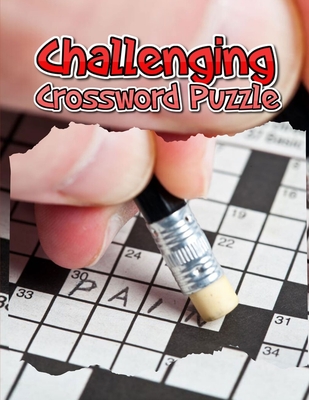 Challenging Crossword Puzzles: Kid's Crossword Puzzle Book Hours of Fun for Ages and Up, Big And Easy Daily Commuter Crossword Puzzle Book, Puzzle Books for Adults Large Print Puzzles with Easy