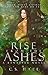 Rise From the Ashes by C.S. Hale