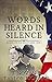 Words Heard in Silence by T. Novan Words Heard in Silence by T. Novan