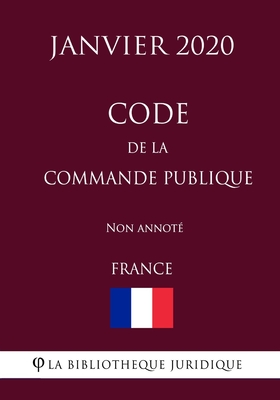 Code de la commande publique (France) (Janvier 2020) Non annoté (French Edition)