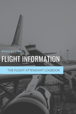 Flight Information: The Flight Attendant Logbook