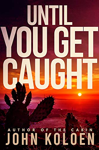 Until You Get Caught (Kindle Edition)