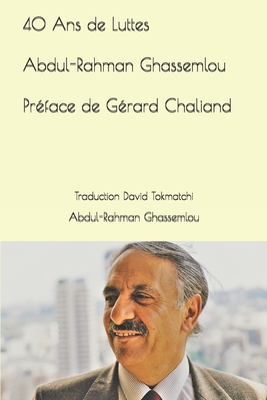 40 Ans de Luttes: Abdul-Rahman Ghassemlou (French Edition)
