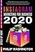 INSTAGRAM MARKETING FOR BUSINESS 2020 by Philip Washington