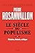 Le Siècle du populisme. Histoire, théorie, critique
