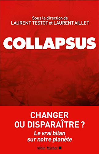 Collapsus: Changer ou disparaître ? Le vrai bilan sur notre planète (French Edition)