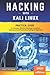 Hacking with Kali Linux: Practical Guide to Computer Network Hacking, Encryption, Cybersecurity, Penetration Testing for Beginners. The Secrets of VPN Services, Firewalls and the Linux Command Line