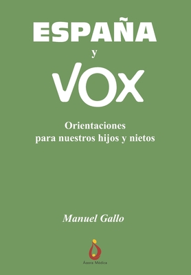 España y VOX: Orientaciones para nuestros Hijos y Nietos (Spanish Edition)