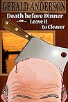 Death Before Dinner: ... or ... Leave It to Cleaver (Palmer Knutson Mysteries)