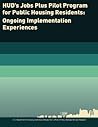 HUD’s Jobs Plus Pilot Program for Public Housing Residents: Ongoing Implementation Experiences