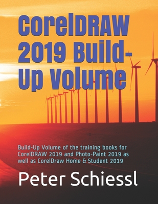 CorelDRAW 2019 Build-Up Volume: Build-Up Volume of the training books for CorelDRAW 2019 and Photo-Paint 2019 as well as CorelDraw Home & Student 2019