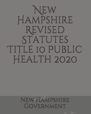 New Hampshire Revised Statutes Title 10 Public Health 2020