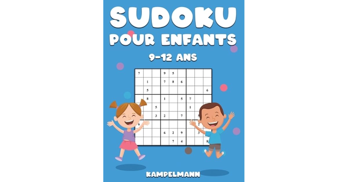 Sudoku Pour Enfants 9-12 Ans: 200 Sudoku Amusant pour Enfants de 9-12