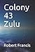 Colony 43 Zulu