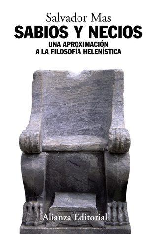 Sabios y necios: Una aproximación a la filosofía helenística