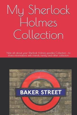 My Sherlock Holmes Collection: Note all about your Sherlcok Holmes goodies Collection: to share informations with friends, family and other collectors