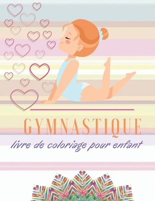 Gymnastique livre de coloriage pour enfant: livre de gymnastique feminine Mandala - id�e de cadeau pour les enfants - Pages � colorier - 75 pages