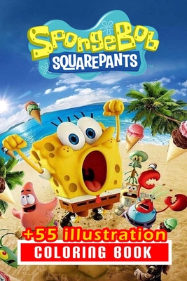 Sponge Bob Coloring Book: 55+ Illustration: Great Gift for Boys Kids Ages 2-4-6-22