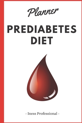 Prediabetes Diet: 90 Day Diet Plan (3 Months) / Prediabetes Diet CookBook / Activity plan / Exercise plan / Change habits / Plan your guide/ Stop Diabetes