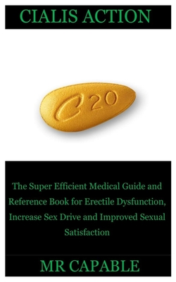 Mr Capable: The Super Efficient Medical Guide and Reference Book for Erectile Dysfunction, Increase Sex Drive and Improved Sexual Satisfaction