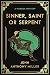 Sinner, Saint or Serpent