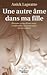 Une Autre Âme Dans Ma Fille by Anick Lapratte
