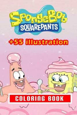 Sponge Bob Coloring Book: 55+ Illustration: Great Gift for Boys Kids Ages 2-4-6-44