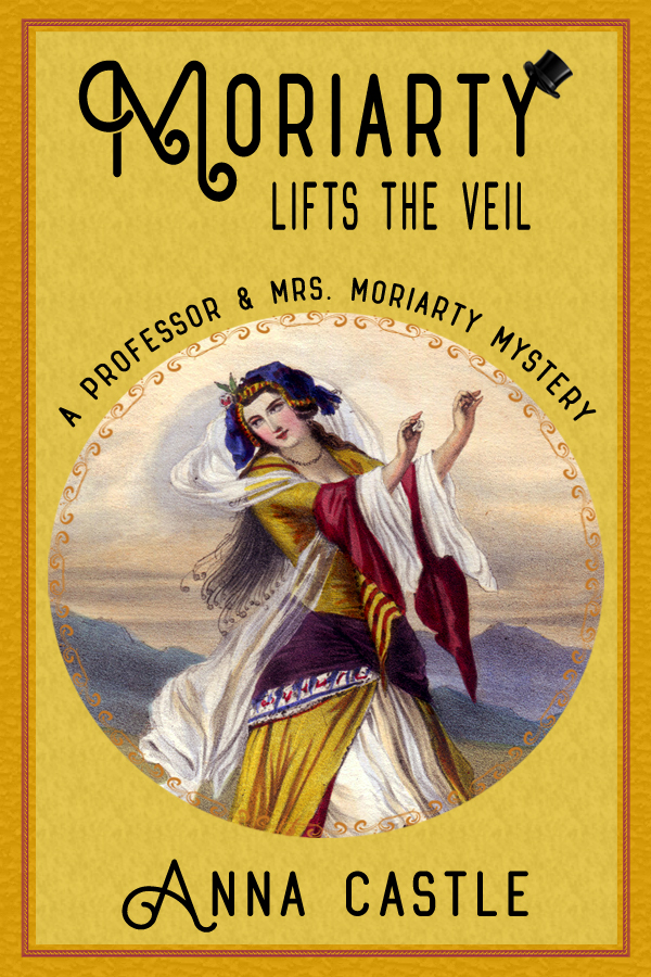 Moriarty Lifts the Veil (A Professor & Mrs. Moriarty Mystery, #4)
