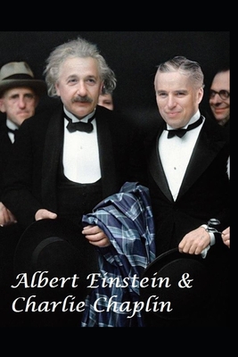 Albert Einstein & Charlie Chaplin: Legends of the 20th Century