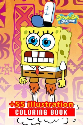 Sponge Bob Coloring Book: 55+ Illustration: Great Gift for Boys Kids Ages 2-4-6-11