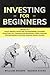 Investing for Beginners: 5 Books in 1: Stock Market Investing, Dividend Investing, Day Trading, Forex Trading for Beginners & Options Trading Crash Course