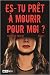 Es-tu prêt à mourir pour moi?