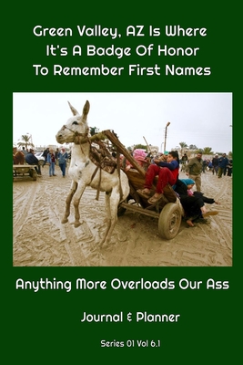 Green Valley, AZ Is Where It's A Badge Of Honor To Remember First Names: Anything More Overloads Our Ass