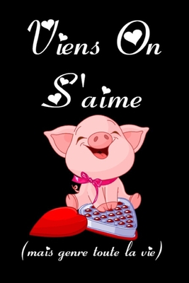 Viens on s'aime mais genre toute la vie: carnet de notes de 120 pages lign�es, format 15,24 x 22,86 cm.Cadeau dr�le humour pour Lui, copain, ami, partenaire ou mari: Cadeaux amoureux et couples en saint valentin.Cadeau mariage anniversaire...