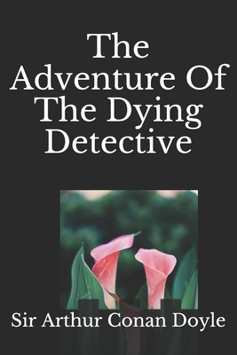 The Adventure Of The Dying Detective