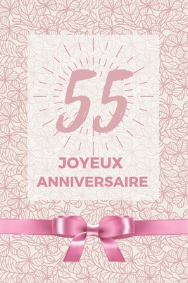 55 ans joyeux anniversaire: Album de souvenir pour 55ème anniversaire | Coller vos photos ensemble avec un mot en dessous pour un super anniversaire ... maman fille cadeau original (French Edition)
