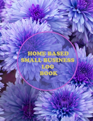 HOME BASED SMALL BUSINESS LOG BOOK: purchase order log book,sized 8.5 x11 + 2020 calendar ,retail sales inventory log ,to better manage your business,business stock ,sales log,
