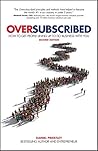 Book cover for Oversubscribed: How to Get People Lining Up to Do Business with You
