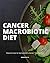 Cancer Macrobiotic Diet: A ...