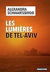 Les Lumières de Tel Aviv by Alexandra Schwartzbrod