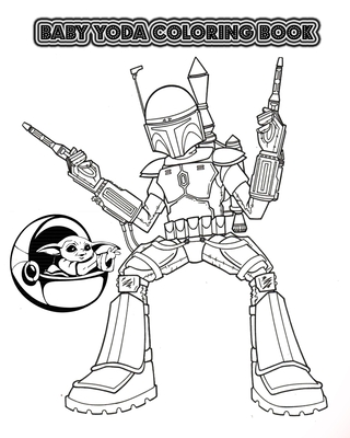 baby yoda coloring book: : mandalorian baby yoda coloring book For Kids & Adults Star Wars The Mandalorian Coloring Book With 35 Images of Baby Yoda For Kids and Teens Fans Unique Coloring Pages for Kids Star Wars Characters Cute