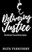 Delivering Justice