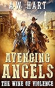 Avenging Angels: The Wine of Violence