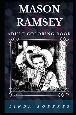 Mason Ramsey Adult Coloring Book: Millennial Yodeling Child Prodigy and Future Country Star Inspired Adult Coloring Book (Paperback)