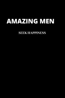 AMAZING MEN: SEEK HAPPINESS