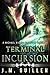 Terminal Incursion (The Dossiers of Asset 108 #5)